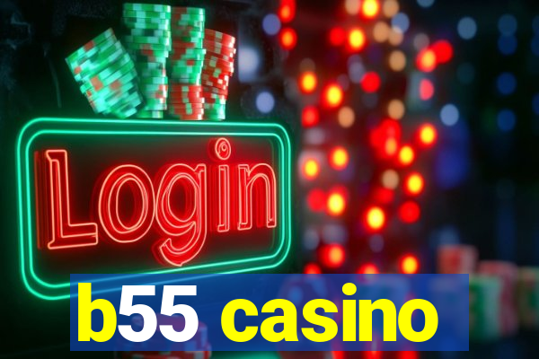 b55 casino